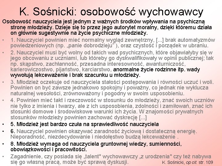 K. Sośnicki: osobowość wychowawcy Osobowość nauczyciela jest jednym z ważnych środków wpływania na psychiczną