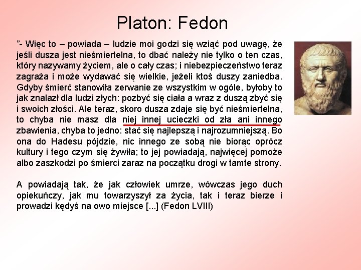 Platon: Fedon ”- Więc to – powiada – ludzie moi godzi się wziąć pod