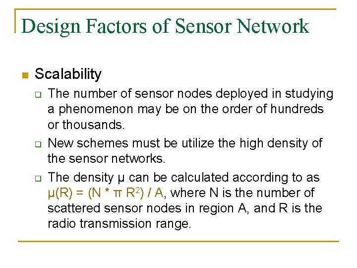 Design Factors of Sensor Network n Scalability q q q The number of sensor