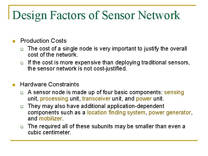 Design Factors of Sensor Network n Production Costs q The cost of a single