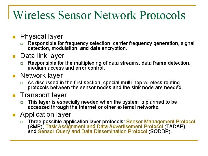 Wireless Sensor Network Protocols n Physical layer q n Data link layer q n