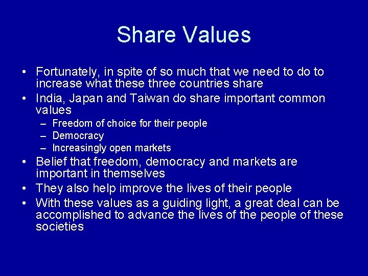 Share Values • Fortunately, in spite of so much that we need to do