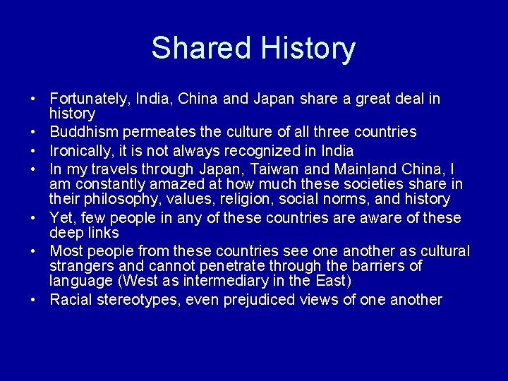 Shared History • Fortunately, India, China and Japan share a great deal in history