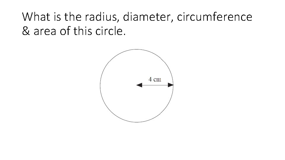 What is the radius, diameter, circumference & area of this circle. 