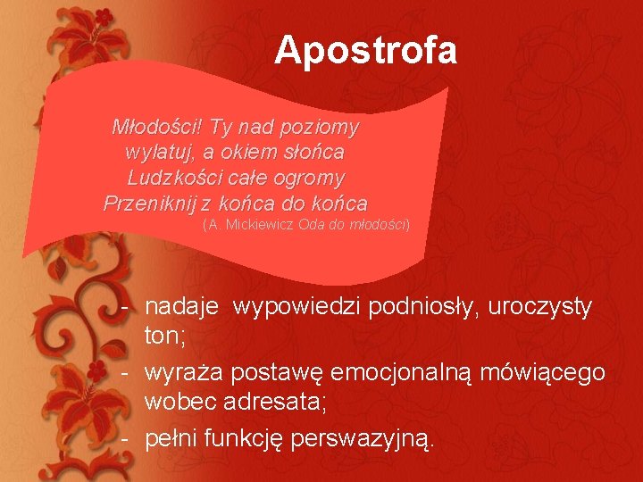 Apostrofa Młodości! Ty nad poziomy wylatuj, a okiem słońca Ludzkości całe ogromy Przeniknij z