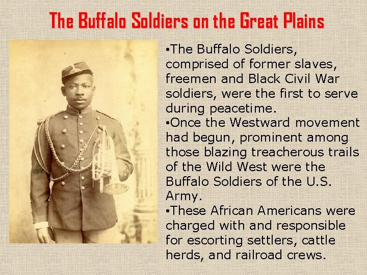The Buffalo Soldiers on the Great Plains • The Buffalo Soldiers, comprised of former