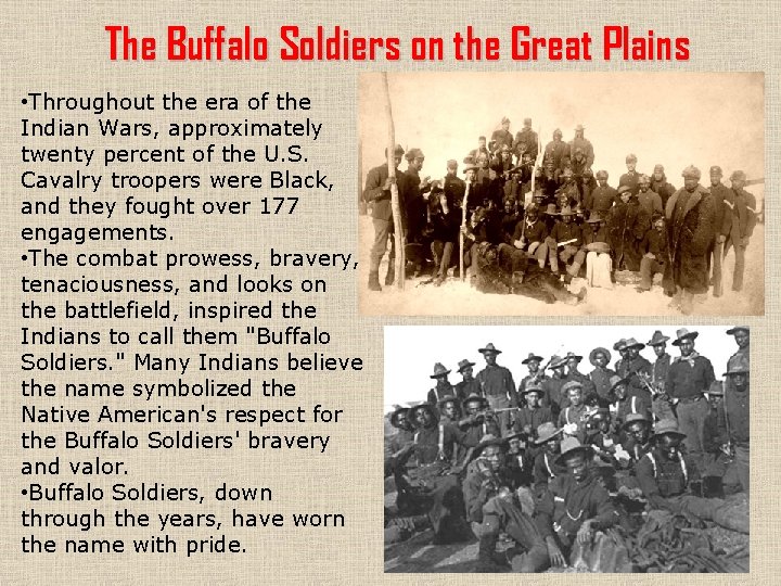 The Buffalo Soldiers on the Great Plains • Throughout the era of the Indian