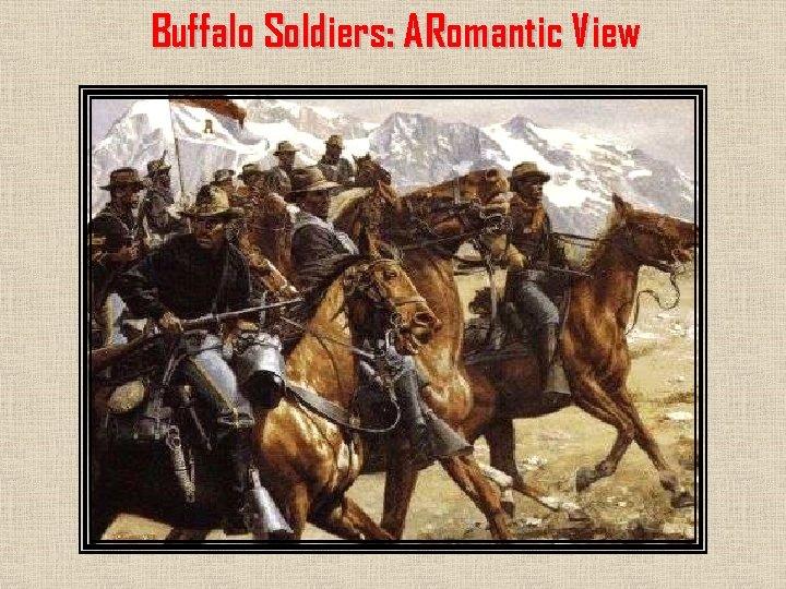 Buffalo Soldiers: A Romantic View 