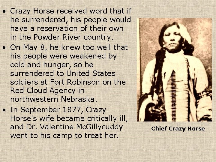  • Crazy Horse received word that if he surrendered, his people would have