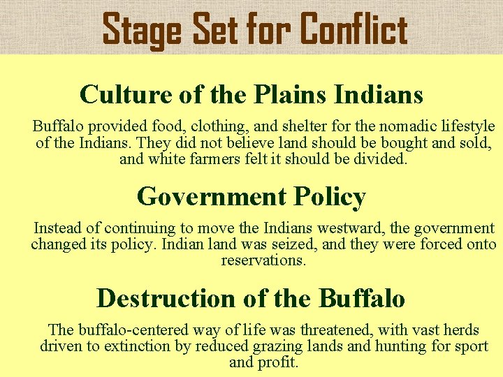 Stage Set for Conflict Culture of the Plains Indians Buffalo provided food, clothing, and