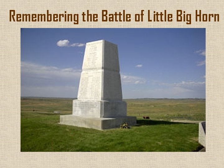 Remembering the Battle of Little Big Horn 