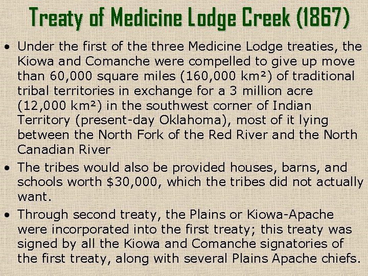 Treaty of Medicine Lodge Creek (1867) • Under the first of the three Medicine