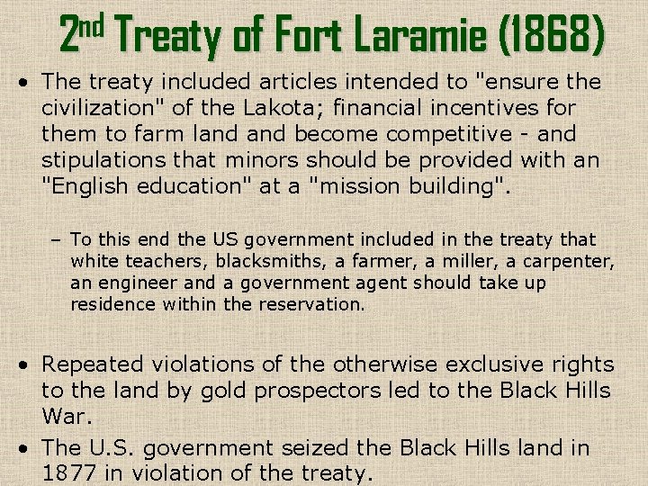 nd 2 Treaty of Fort Laramie (1868) • The treaty included articles intended to