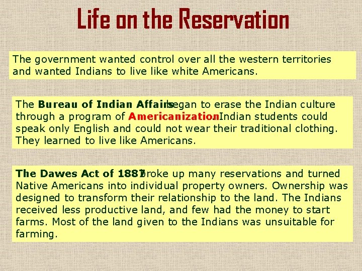 Life on the Reservation The government wanted control over all the western territories and