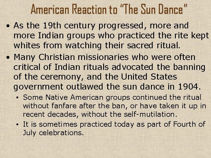 American Reaction to “The Sun Dance” • As the 19 th century progressed, more