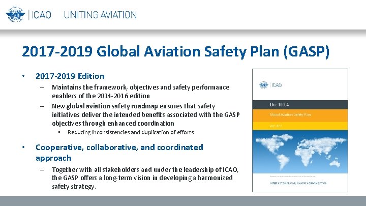 2017 -2019 Global Aviation Safety Plan (GASP) • 2017 -2019 Edition – Maintains the