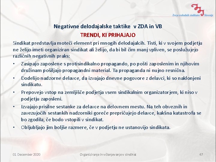 Negativne delodajalske taktike v ZDA in VB TRENDI, KI PRIHAJAJO Sindikat predstavlja moteči element