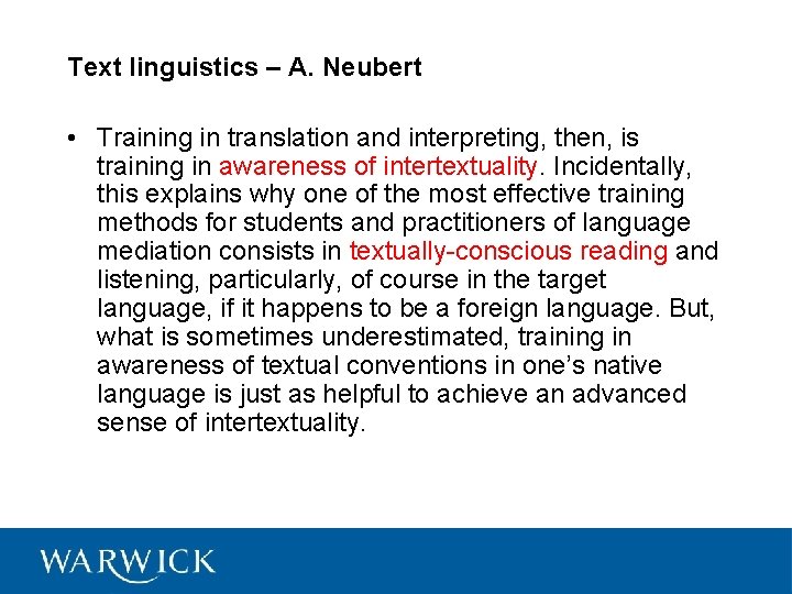 Text linguistics – A. Neubert • Training in translation and interpreting, then, is training