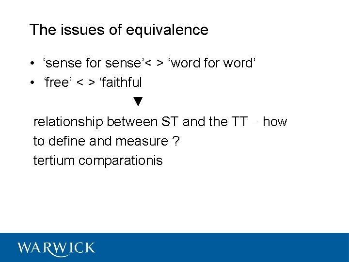 The issues of equivalence • ‘sense for sense’< > ‘word for word’ • ‘free’ The issues of equivalence • ‘sense for sense’< > ‘word for word’ • ‘free’