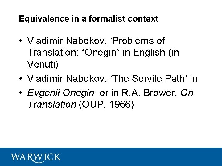 Equivalence in a formalist context • Vladimir Nabokov, ‘Problems of Translation: “Onegin” in English