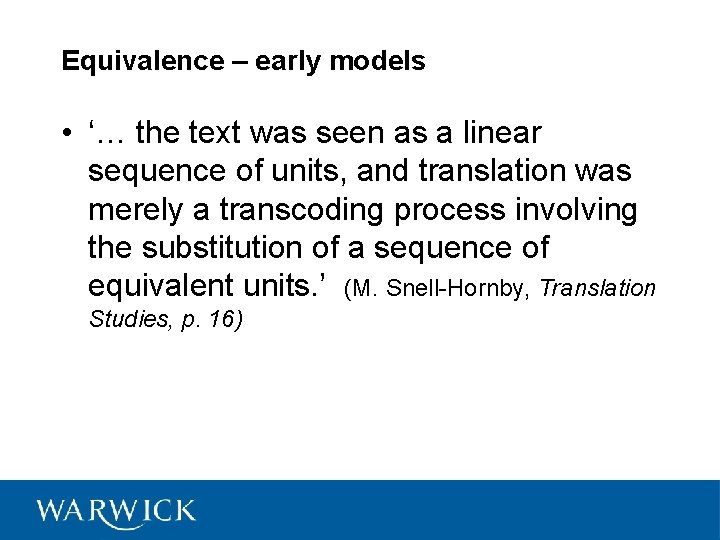 Equivalence – early models • ‘… the text was seen as a linear sequence