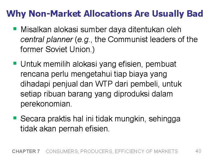 Why Non-Market Allocations Are Usually Bad § Misalkan alokasi sumber daya ditentukan oleh central