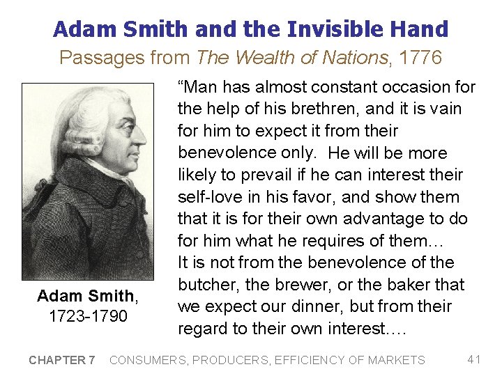 Adam Smith and the Invisible Hand Passages from The Wealth of Nations, 1776 Adam