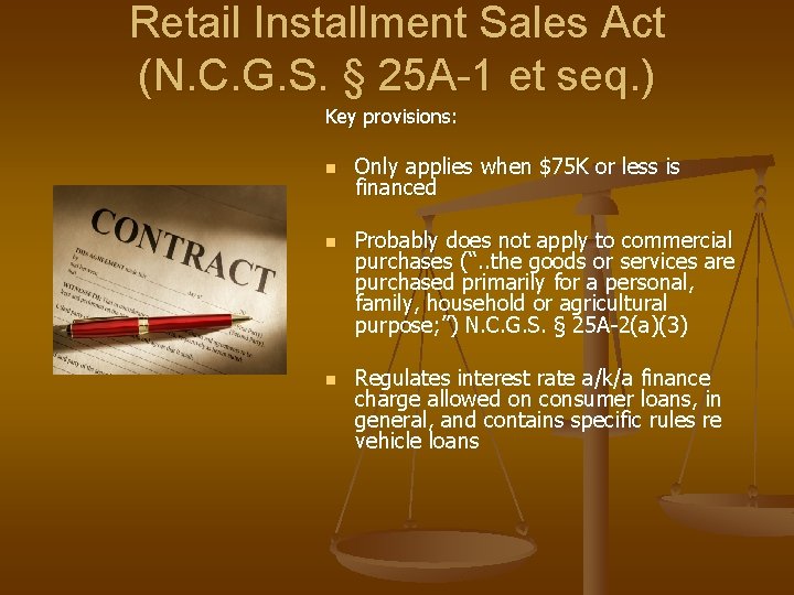 Retail Installment Sales Act (N. C. G. S. § 25 A-1 et seq. ) Retail Installment Sales Act (N. C. G. S. § 25 A-1 et seq. )