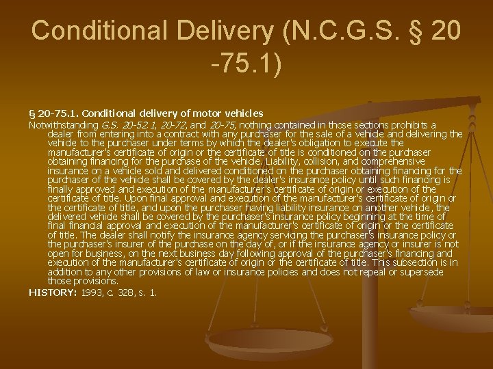Conditional Delivery (N. C. G. S. § 20 -75. 1) § 20 -75. 1. Conditional Delivery (N. C. G. S. § 20 -75. 1) § 20 -75. 1.