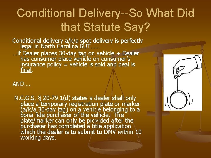 Conditional Delivery--So What Did that Statute Say? Conditional delivery a/k/a spot delivery is perfectly Conditional Delivery--So What Did that Statute Say? Conditional delivery a/k/a spot delivery is perfectly