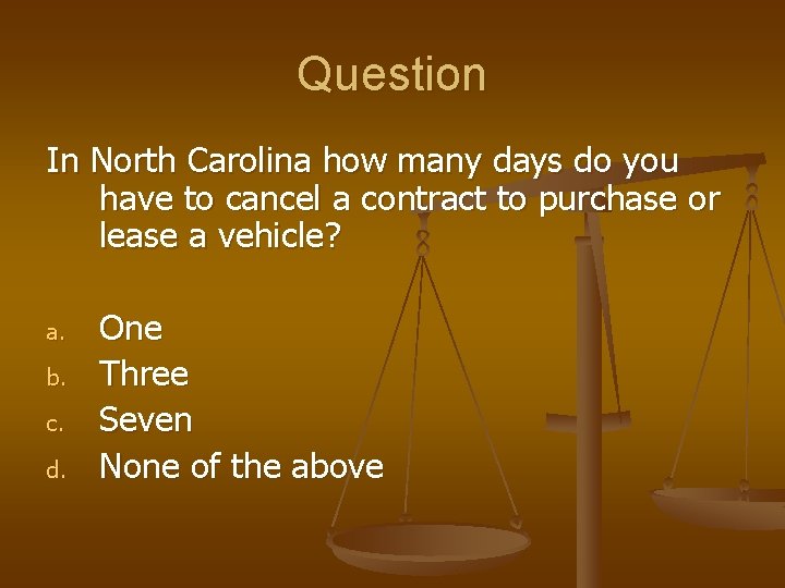 Question In North Carolina how many days do you have to cancel a contract Question In North Carolina how many days do you have to cancel a contract
