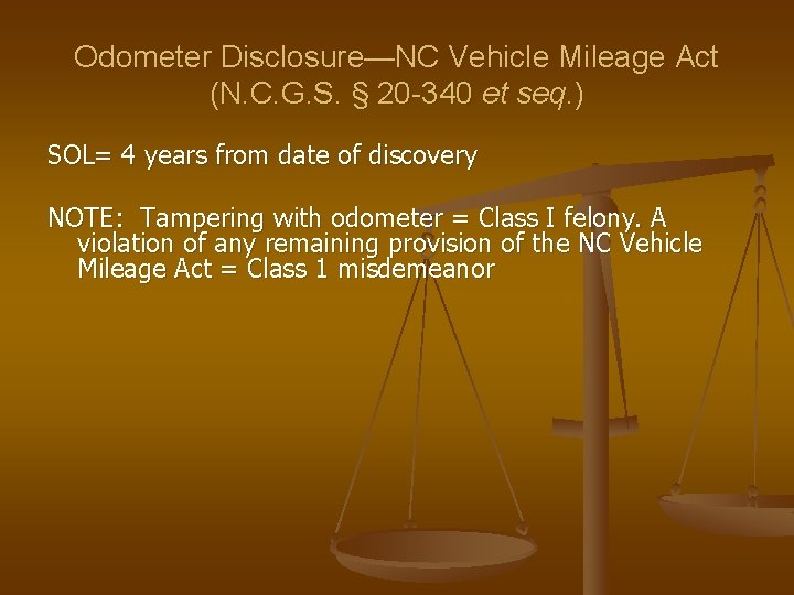 Odometer Disclosure—NC Vehicle Mileage Act (N. C. G. S. § 20 -340 et seq. Odometer Disclosure—NC Vehicle Mileage Act (N. C. G. S. § 20 -340 et seq.