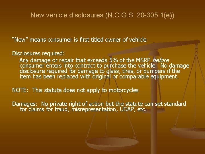 New vehicle disclosures (N. C. G. S. 20 -305. 1(e)) “New” means consumer is New vehicle disclosures (N. C. G. S. 20 -305. 1(e)) “New” means consumer is