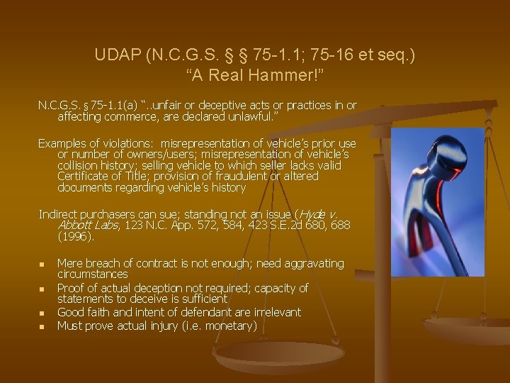 UDAP (N. C. G. S. § § 75 -1. 1; 75 -16 et seq. UDAP (N. C. G. S. § § 75 -1. 1; 75 -16 et seq.
