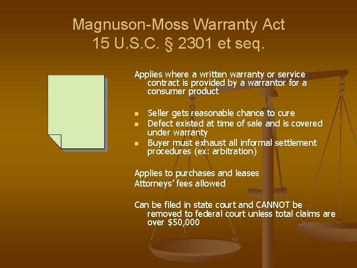 Magnuson-Moss Warranty Act 15 U. S. C. § 2301 et seq. Applies where a Magnuson-Moss Warranty Act 15 U. S. C. § 2301 et seq. Applies where a