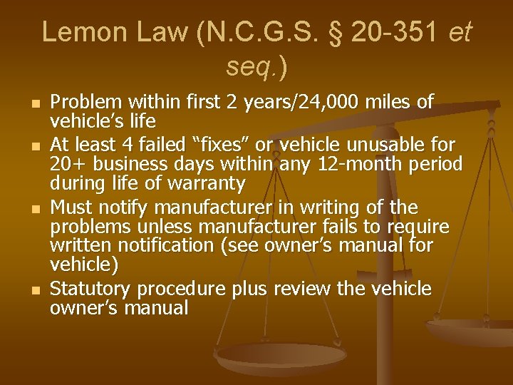 Lemon Law (N. C. G. S. § 20 -351 et seq. ) n n Lemon Law (N. C. G. S. § 20 -351 et seq. ) n n