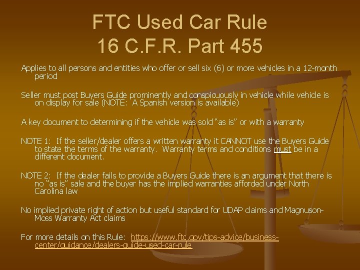FTC Used Car Rule 16 C. F. R. Part 455 Applies to all persons FTC Used Car Rule 16 C. F. R. Part 455 Applies to all persons