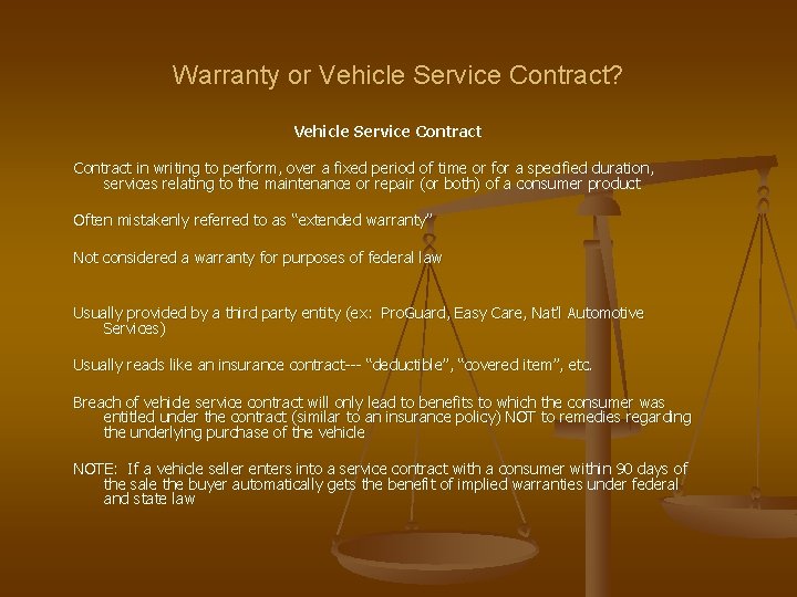 Warranty or Vehicle Service Contract? Vehicle Service Contract in writing to perform, over a Warranty or Vehicle Service Contract? Vehicle Service Contract in writing to perform, over a