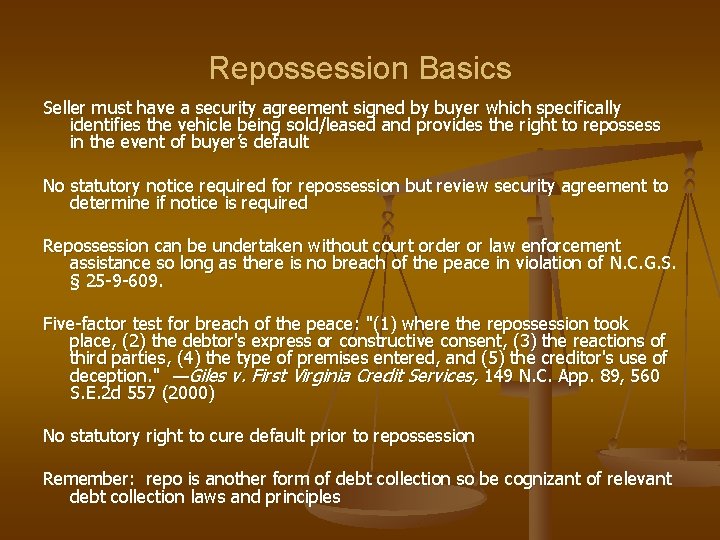 Repossession Basics Seller must have a security agreement signed by buyer which specifically identifies Repossession Basics Seller must have a security agreement signed by buyer which specifically identifies