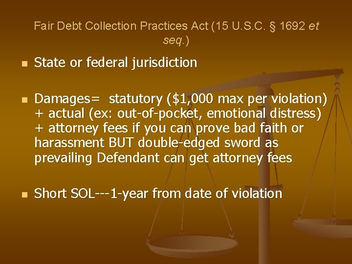 Fair Debt Collection Practices Act (15 U. S. C. § 1692 et seq. ) Fair Debt Collection Practices Act (15 U. S. C. § 1692 et seq. )