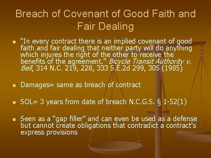 Breach of Covenant of Good Faith and Fair Dealing n “In every contract there Breach of Covenant of Good Faith and Fair Dealing n “In every contract there