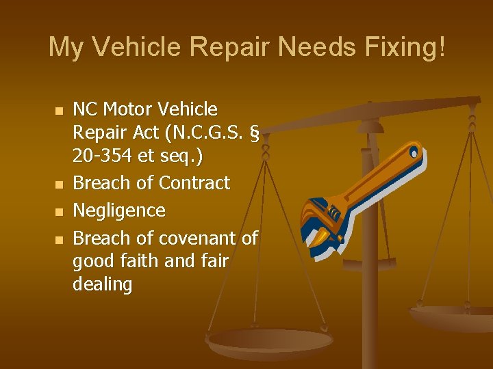 My Vehicle Repair Needs Fixing! n n NC Motor Vehicle Repair Act (N. C. My Vehicle Repair Needs Fixing! n n NC Motor Vehicle Repair Act (N. C.