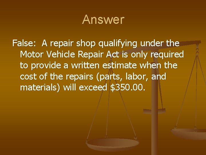 Answer False: A repair shop qualifying under the Motor Vehicle Repair Act is only Answer False: A repair shop qualifying under the Motor Vehicle Repair Act is only
