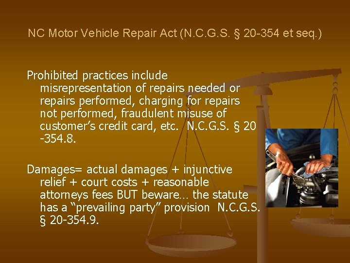 NC Motor Vehicle Repair Act (N. C. G. S. § 20 -354 et seq. NC Motor Vehicle Repair Act (N. C. G. S. § 20 -354 et seq.