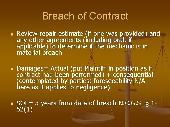 Breach of Contract n n n Review repair estimate (if one was provided) and Breach of Contract n n n Review repair estimate (if one was provided) and