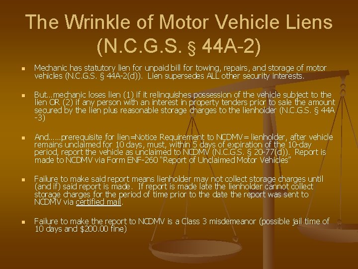 The Wrinkle of Motor Vehicle Liens (N. C. G. S. § 44 A-2) n The Wrinkle of Motor Vehicle Liens (N. C. G. S. § 44 A-2) n
