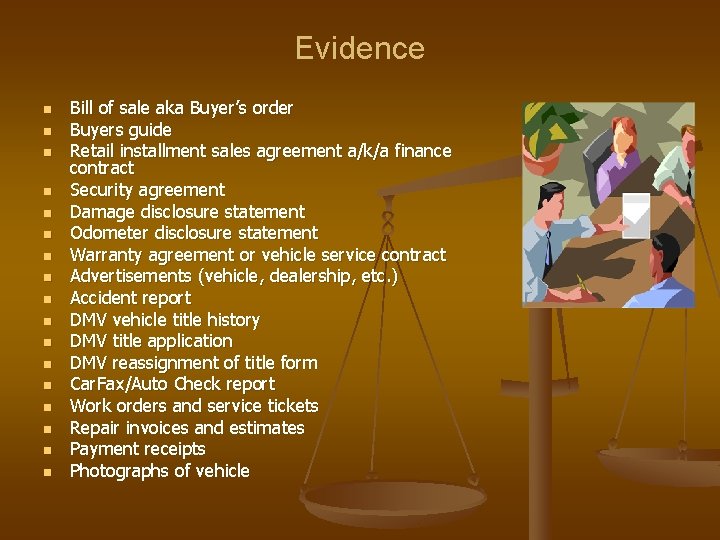 Evidence n n n n n Bill of sale aka Buyer’s order Buyers guide Evidence n n n n n Bill of sale aka Buyer’s order Buyers guide