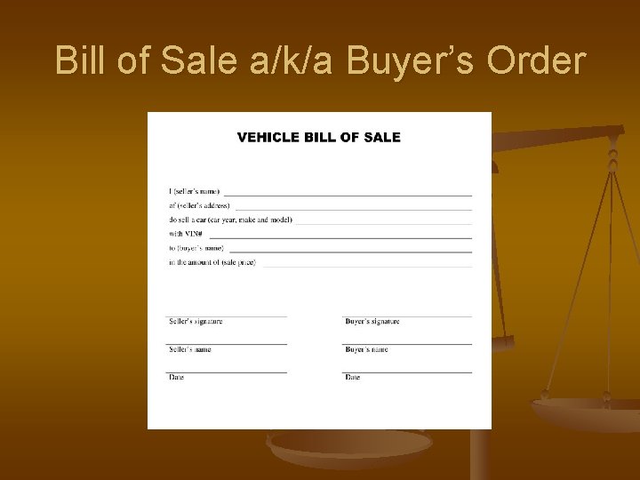 Bill of Sale a/k/a Buyer’s Order Bill of Sale a/k/a Buyer’s Order