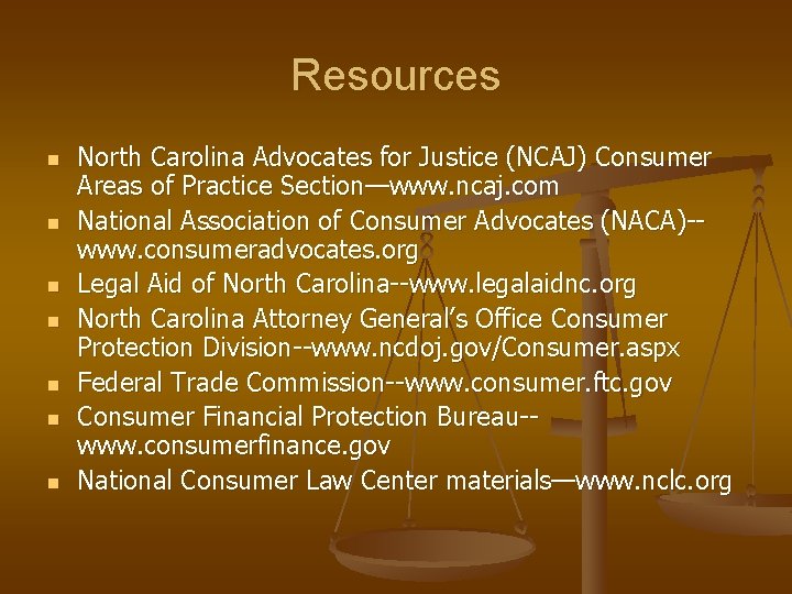 Resources n n n n North Carolina Advocates for Justice (NCAJ) Consumer Areas of Resources n n n n North Carolina Advocates for Justice (NCAJ) Consumer Areas of