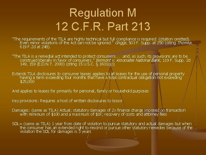 Regulation M 12 C. F. R. Part 213 “The requirements of the TILA are Regulation M 12 C. F. R. Part 213 “The requirements of the TILA are